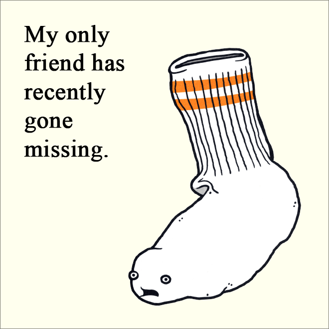 My only friend has recently gone missing.