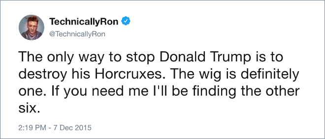 The only way to stop Donald Trump is to destroy his Horcruxes. The wig is definitely one. If you need me I'll be finding the other six.