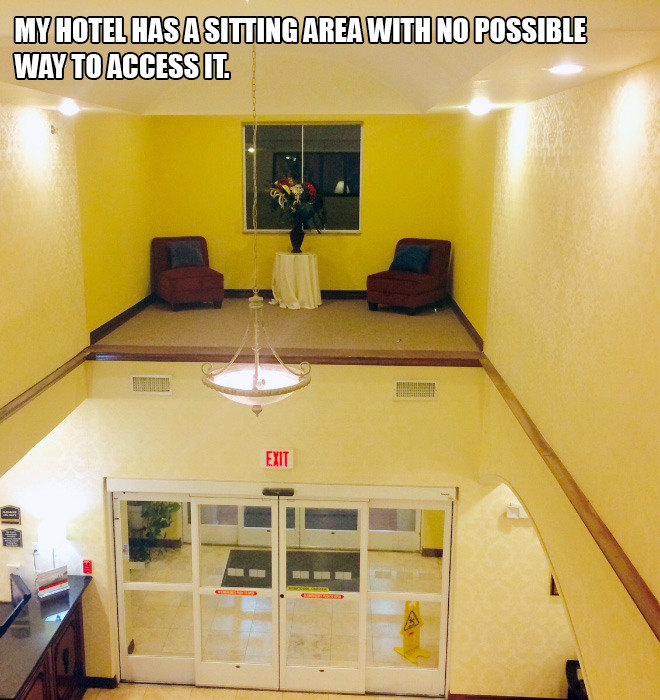 My hotel has a sitting area with no possible way to access it.
