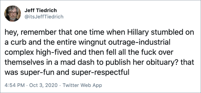 hey, remember that one time when Hillary stumbled on a curb and the entire wingnut outrage-industrial complex high-fived and then fell all the fuck over themselves in a mad dash to publish her obituary? that was super-fun and super-respectful