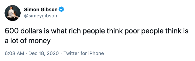 600 dollars is what rich people think poor people think is a lot of money