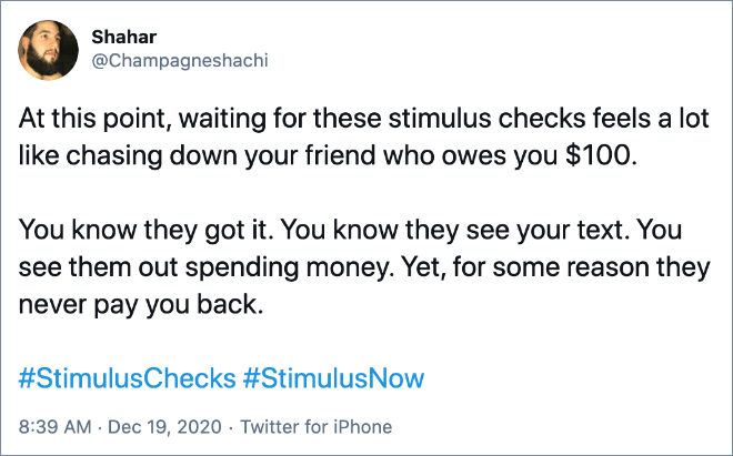 At this point, waiting for these stimulus checks feels a lot like chasing down your friend who owes you $100...