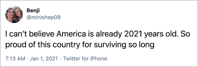 Some people think USA is 2021 years old.