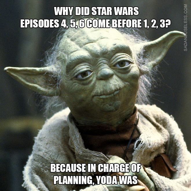 Because in charge of planning, Yoda was.