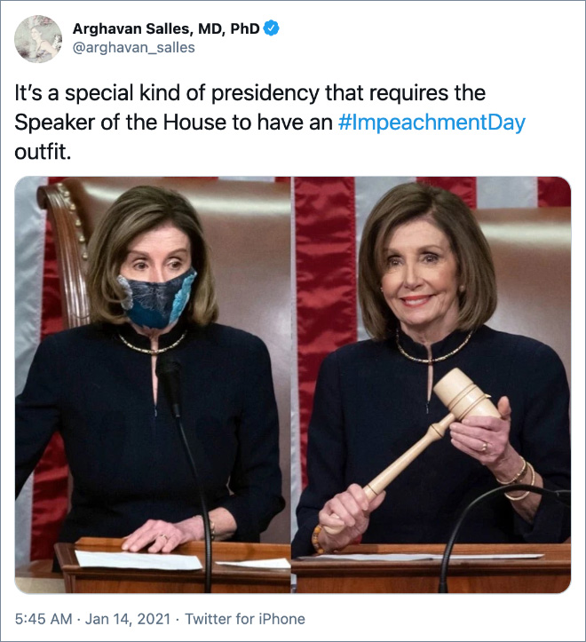 It’s a special kind of presidency that requires the Speaker of the House to have an #ImpeachmentDay outfit.