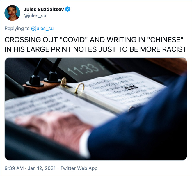 CROSSING OUT "COVID" AND WRITING IN "CHINESE" IN HIS LARGE PRINT NOTES JUST TO BE MORE RACIST