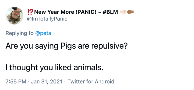 Are you saying Pigs are repulsive?