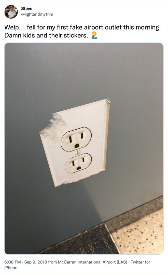 Welp....fell for my first fake airport outlet this morning. Damn kids and their stickers.
