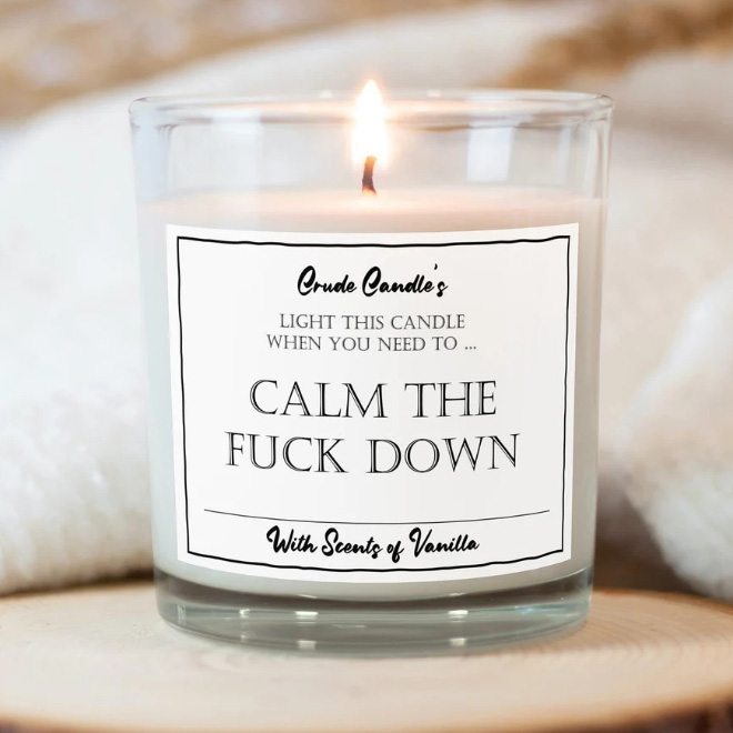 Calm down candle.