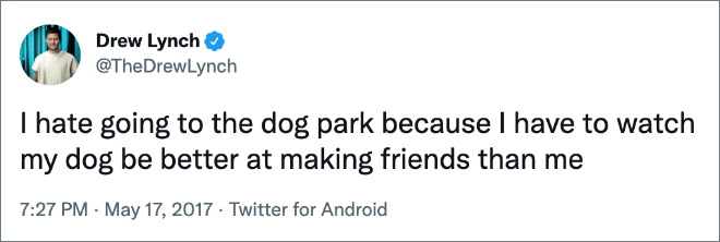 I hate going to the dog park because I have to watch my dog be better at making friends than me