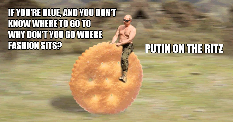 [Image: putin-on-the-ritz.png]