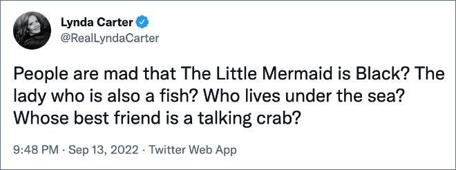 People are mad that The Little Mermaid is Black? The lady who is also a fish? Who lives under the sea? Whose best friend is a talking crab?