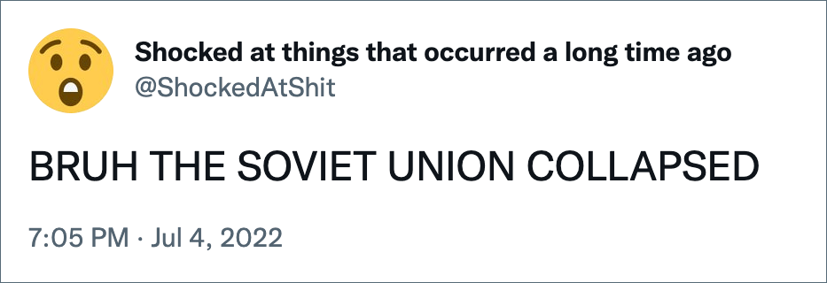 BRUH THE SOVIET UNION COLLAPSED