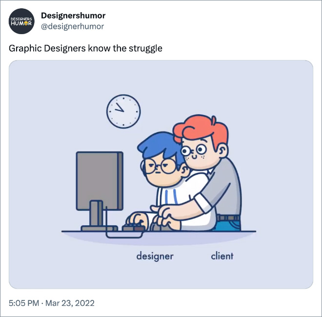 Graphic Designers know the struggle